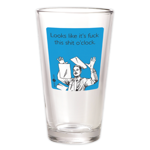 "Fuck This Shit O'Clock" Pint Glass